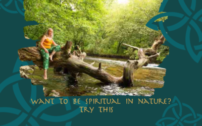 How To Be Spiritual When You’re Out In Nature
