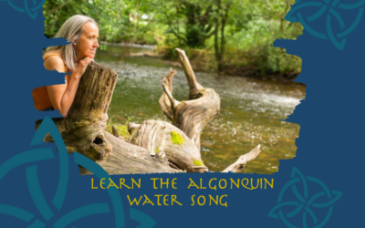 Learn The Algonquin Water Song