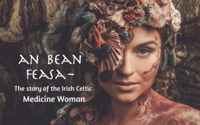 What Is An Bean Feasa? The Story of The Irish Celtic Medicine Woman