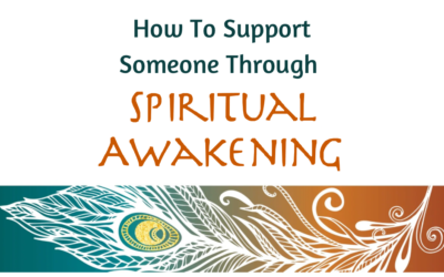 How To Support Someone Through Spiritual Awakening