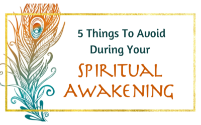 5 Things To Avoid During Your Spiritual Awakening