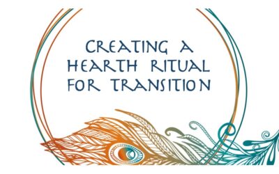 Creating a Hearth Ritual for Transitions