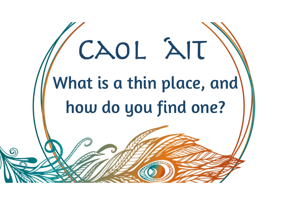 Caol Áit – What Is A Thin Place and How Do You Find One?